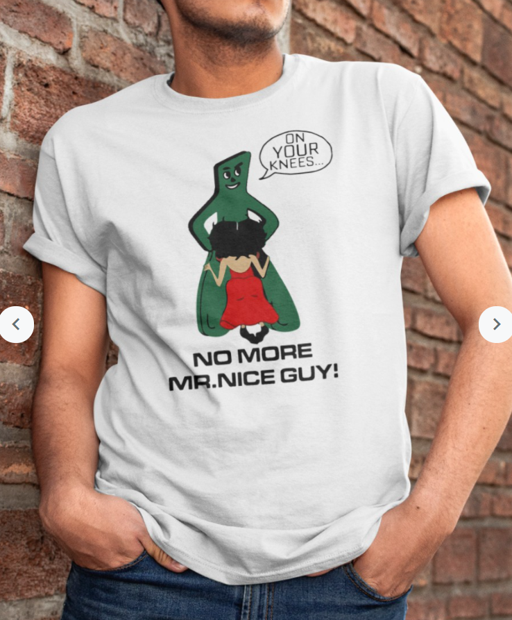 On Your Knees No More Mr.nice Guy Shirt