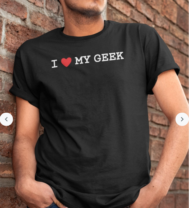 I Love My Geek Shirt