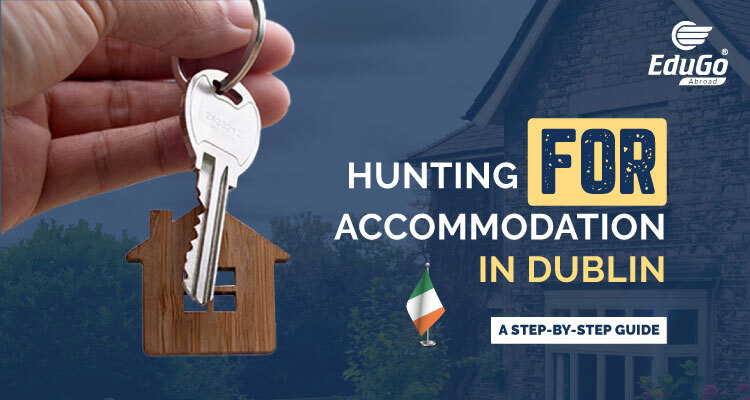 Hunting for Accommodation in Dublin: A Step-by-Step Guide