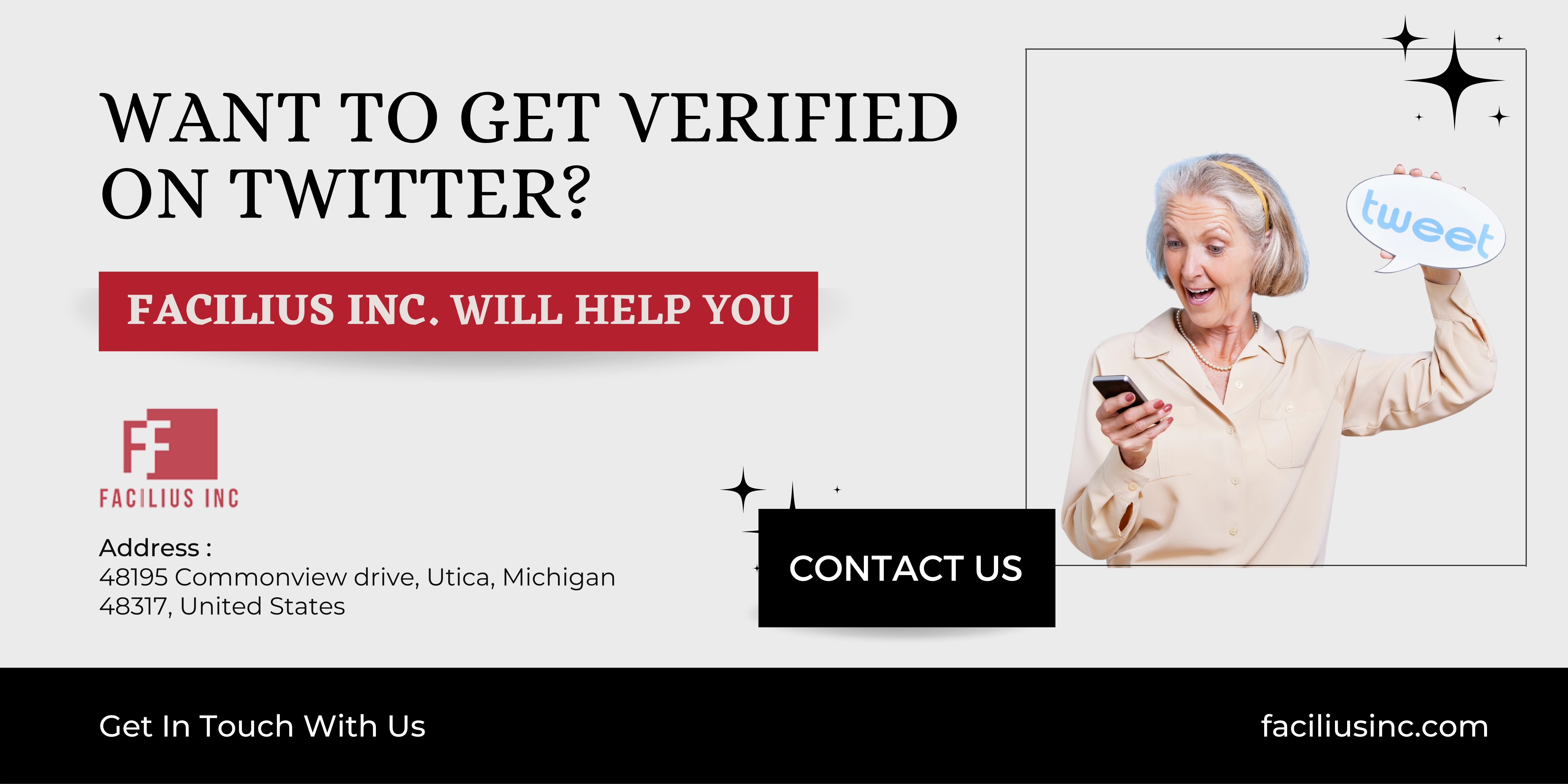 Want to get verified on Twitter? Facilius Inc. will Help you.