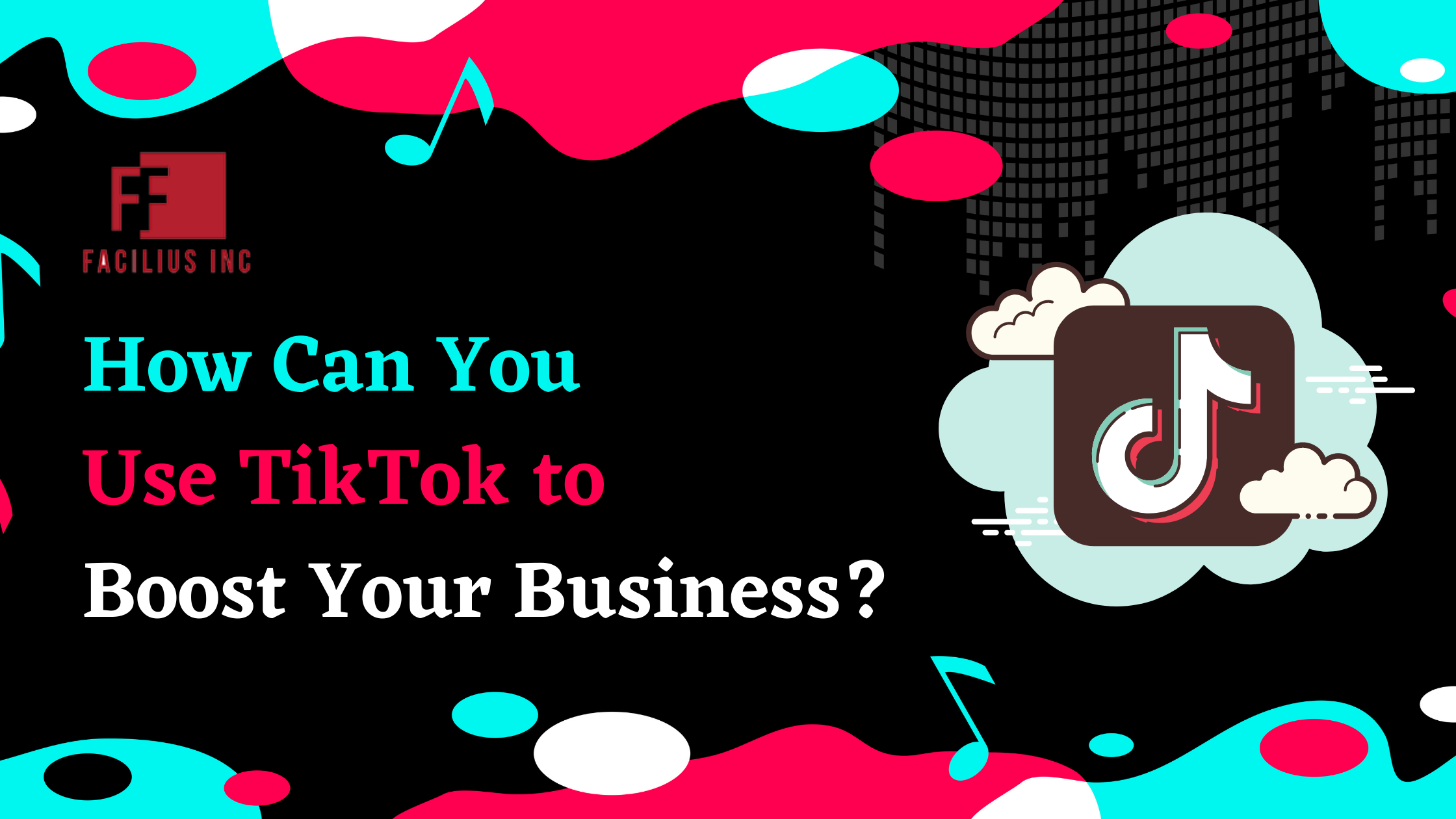 How Can You Use TikTok to Boost Your Business?