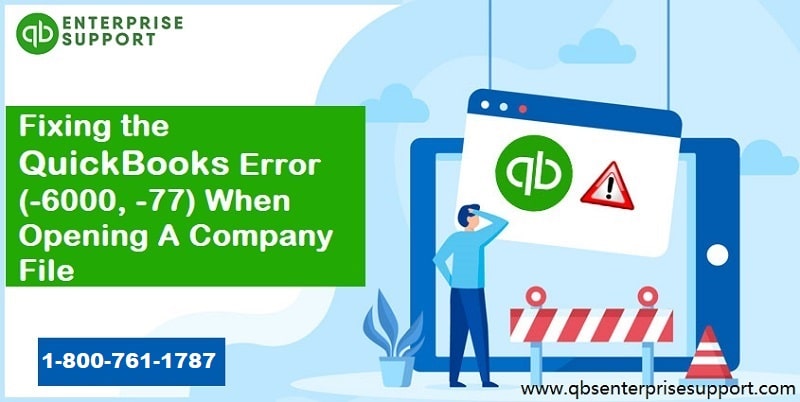 How to Resolve the QuickBooks Error 6000 77 (When Opening a Company File)?
