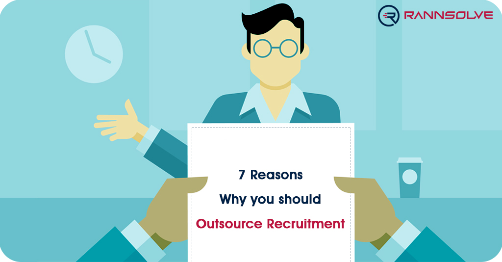 7 Reasons why you should Outsource Recruitment
