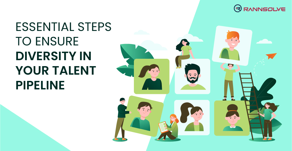 Essential steps to ensure Diversity in your Talent Pipeline