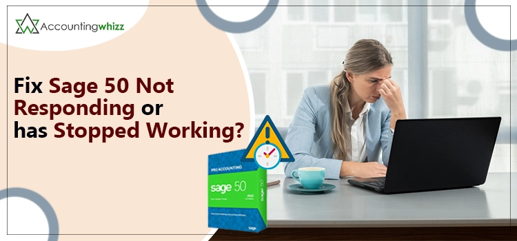 How to Fix Sage 50 Not Responding or Has Stopped Working Error