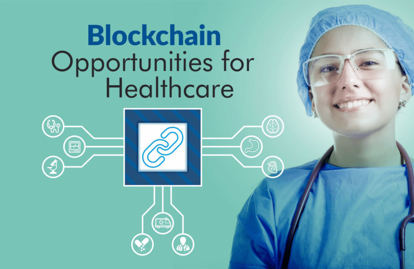 "BLOCKCHAIN: OPPORTUNITIES FOR HEALTH CARE "