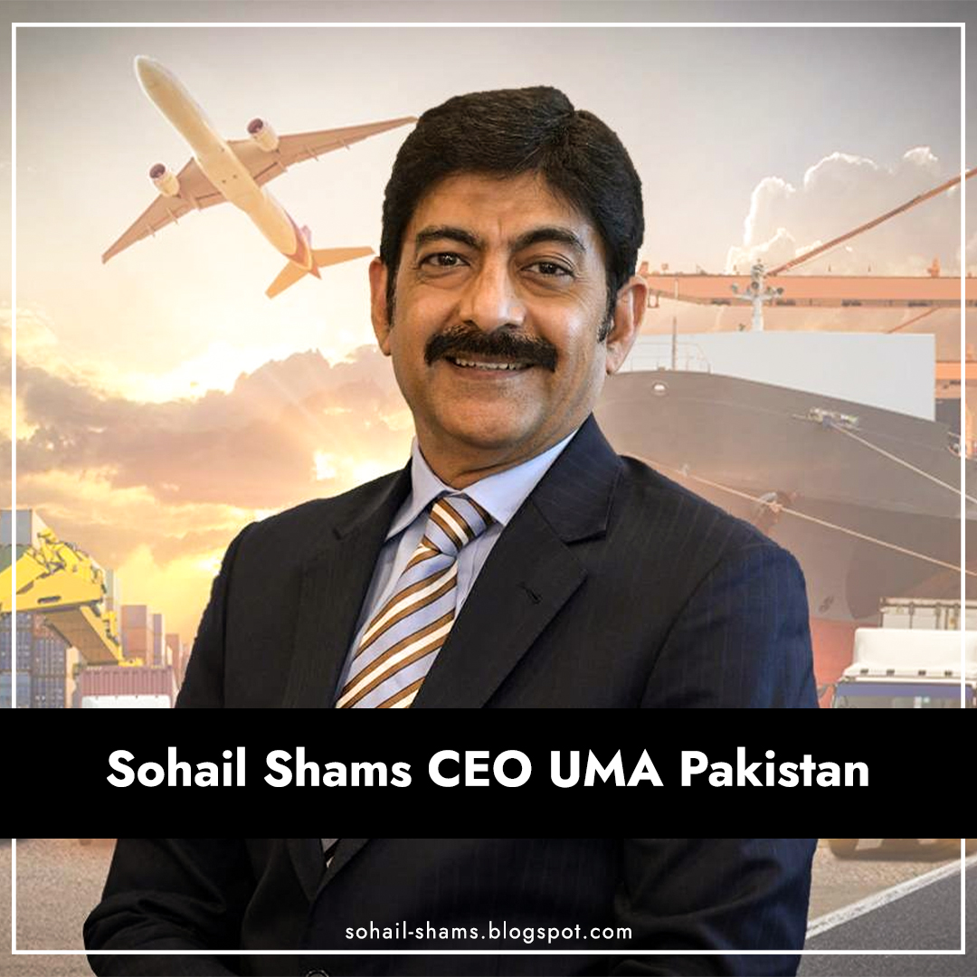 Sohail Shams CEO UMA Pakistan			