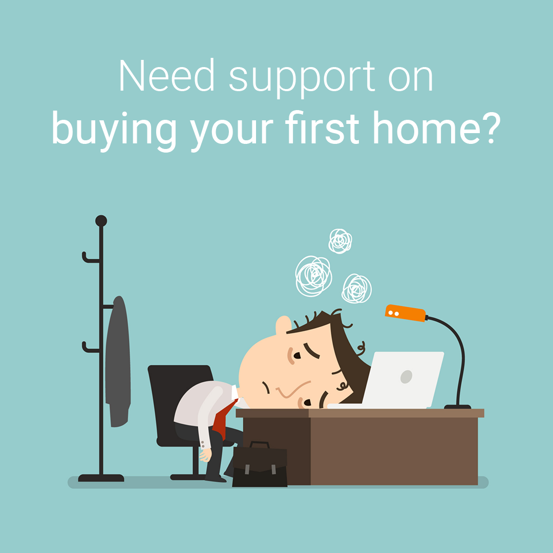 Need Support On Buying On First Home? 