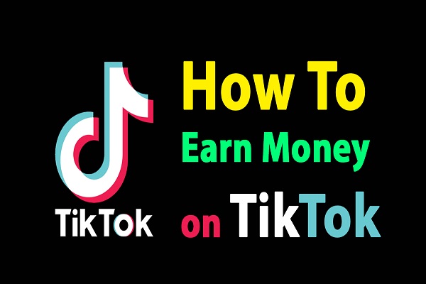Some Methods Of Earning Money From TikTok