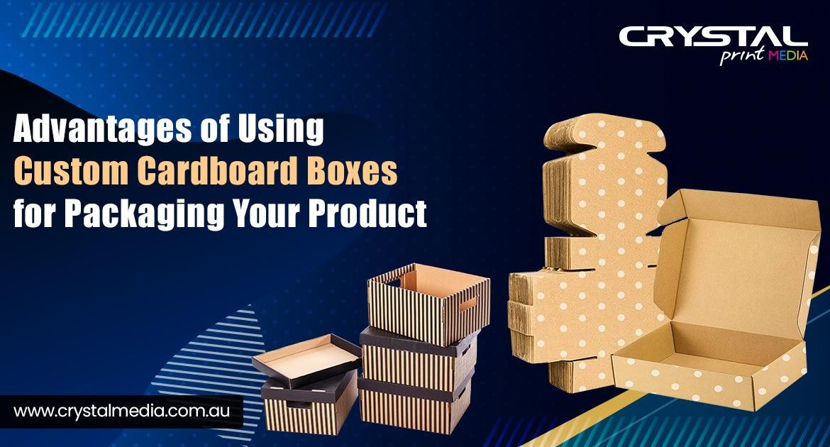Benefits of Custom Cardboard Boxes for Packaging