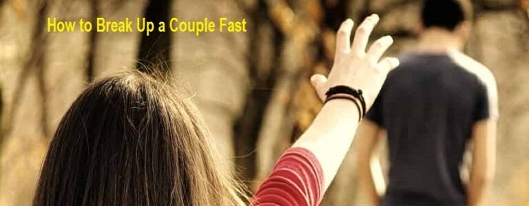 How to Break Up a Couple Fast
