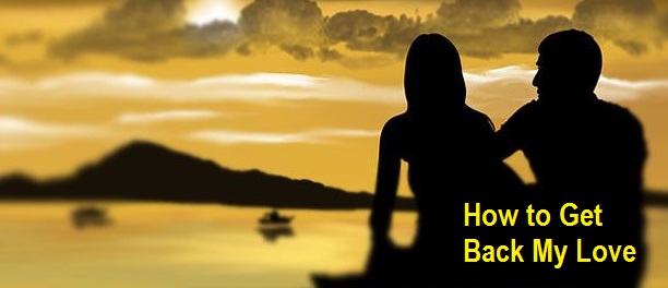 How to Get Back My Love