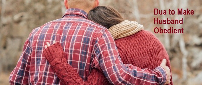 Powerful wazifa and Dua to make your husband obey you