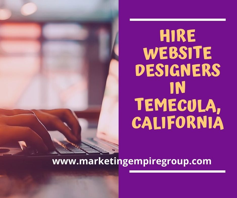 Hire Website Designers in Temecula, California