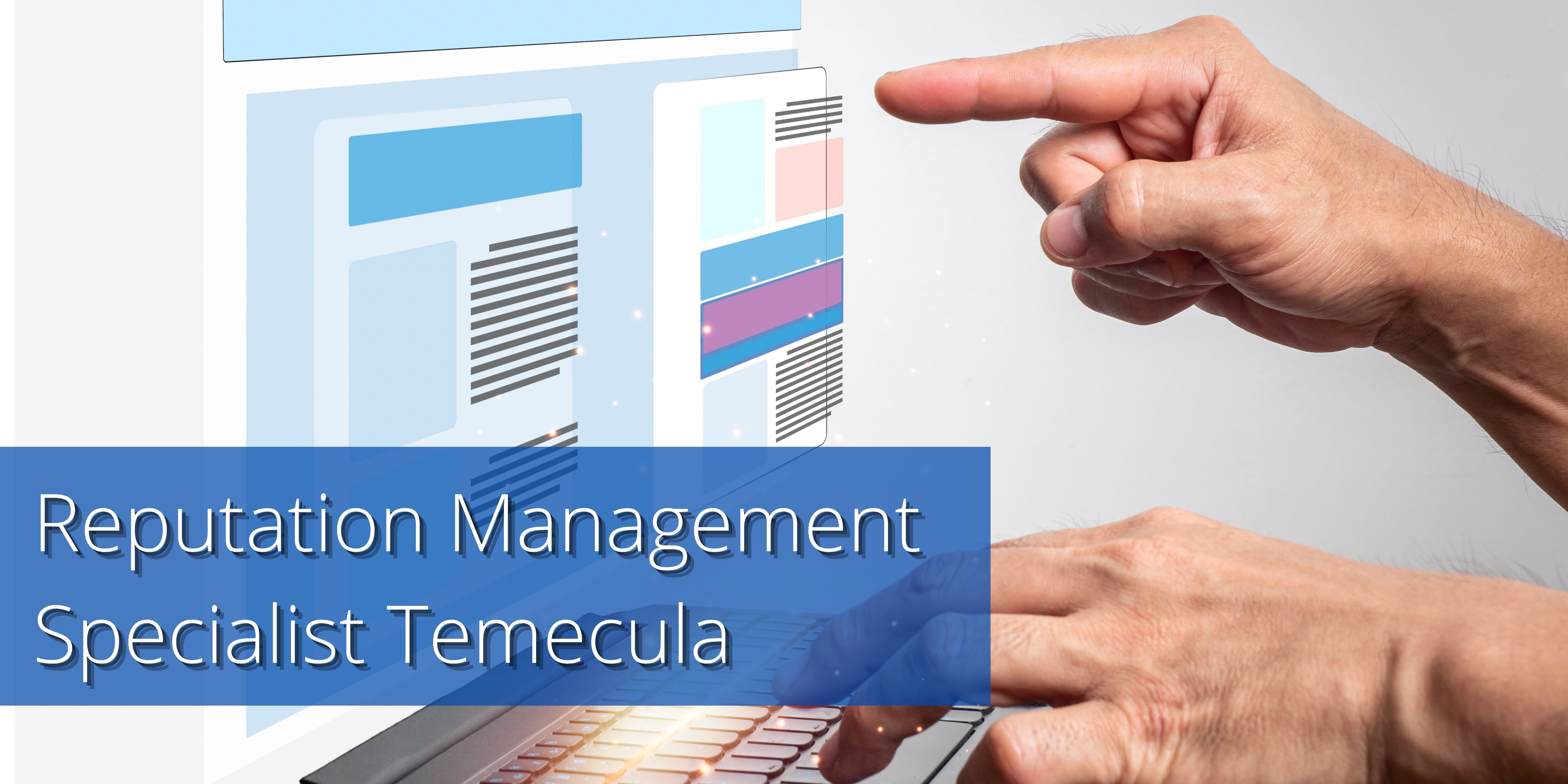 Reputation Management Specialist Temecula 
