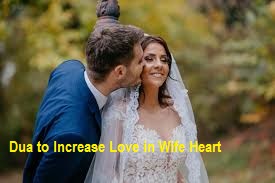Dua to Create Love in Husband Heart