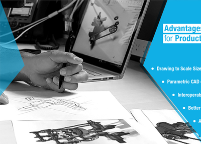 Advantages of using CAD for Industrial 2D Drafting & 3D Modeling