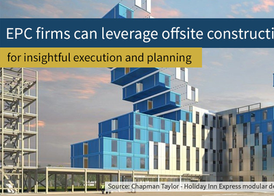 EPC Firms can leverage Offsite Construction for insightful Execution and Planning