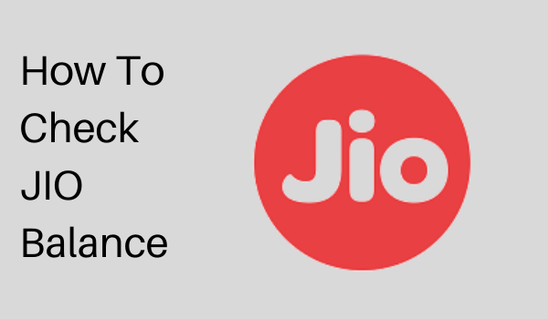Methods To Check  JIO Phone Balance