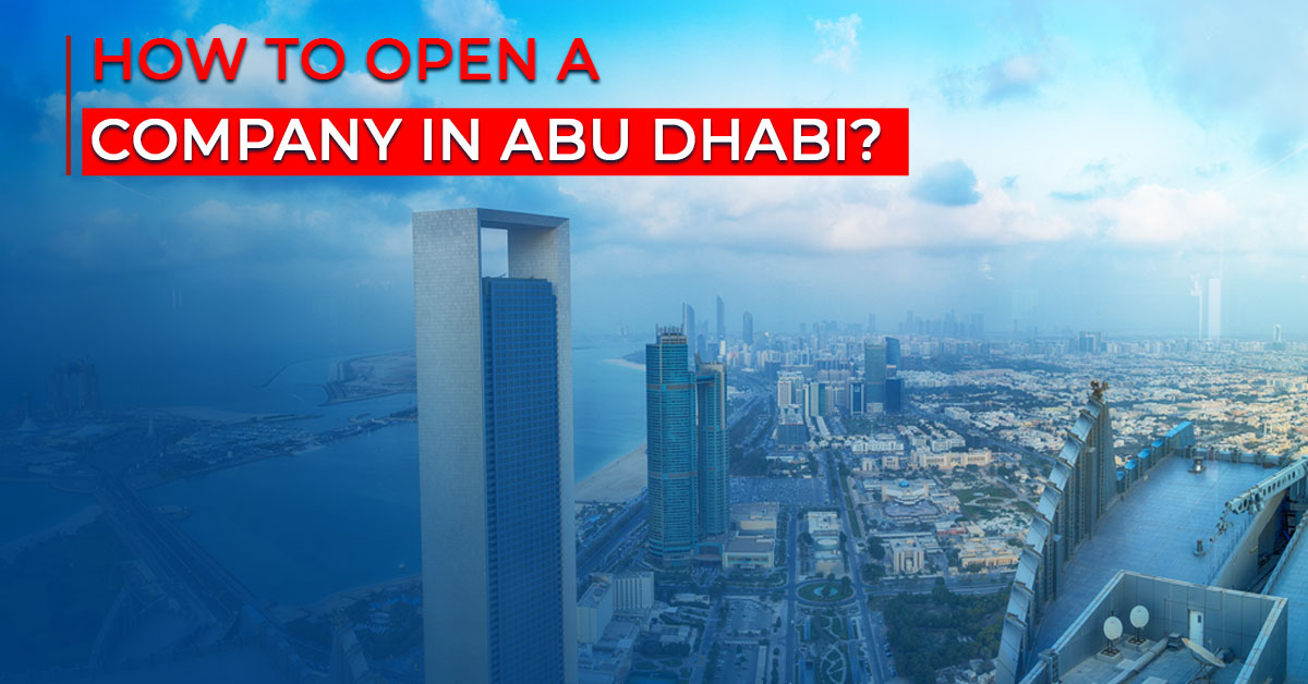 How to Open a Company in Abu Dhabi?