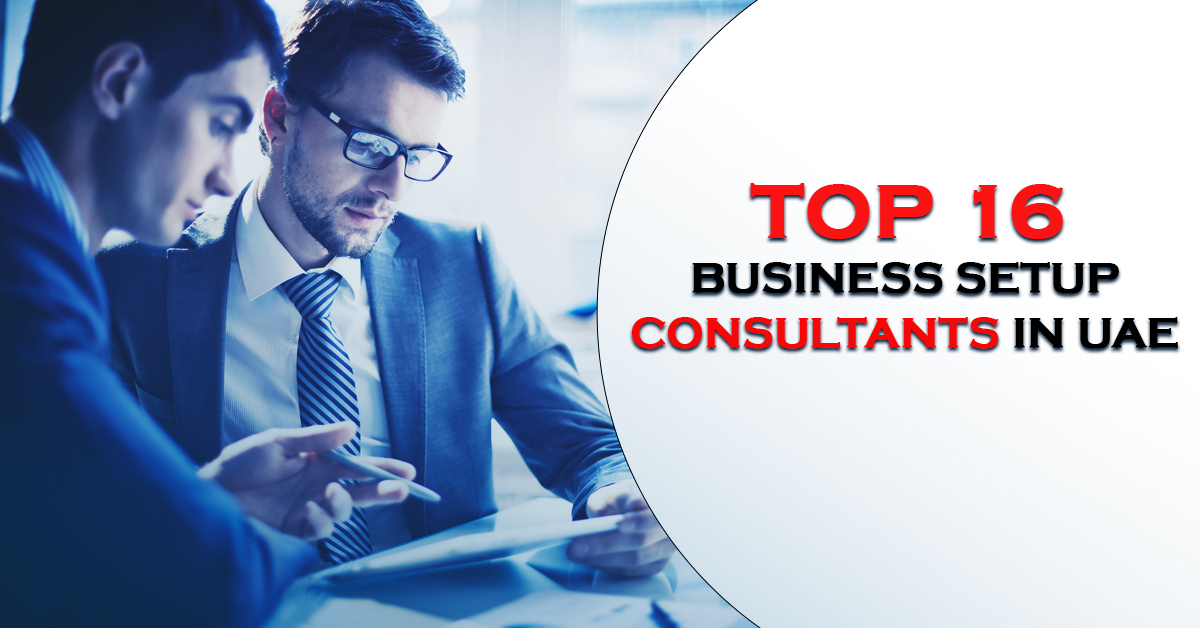 Top 16 Business Setup Consultants in UAE