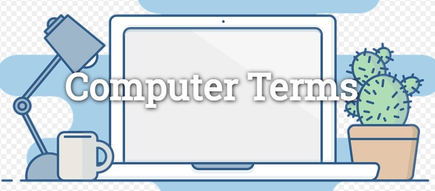 25+ Common Computer Terms Every One Should Know