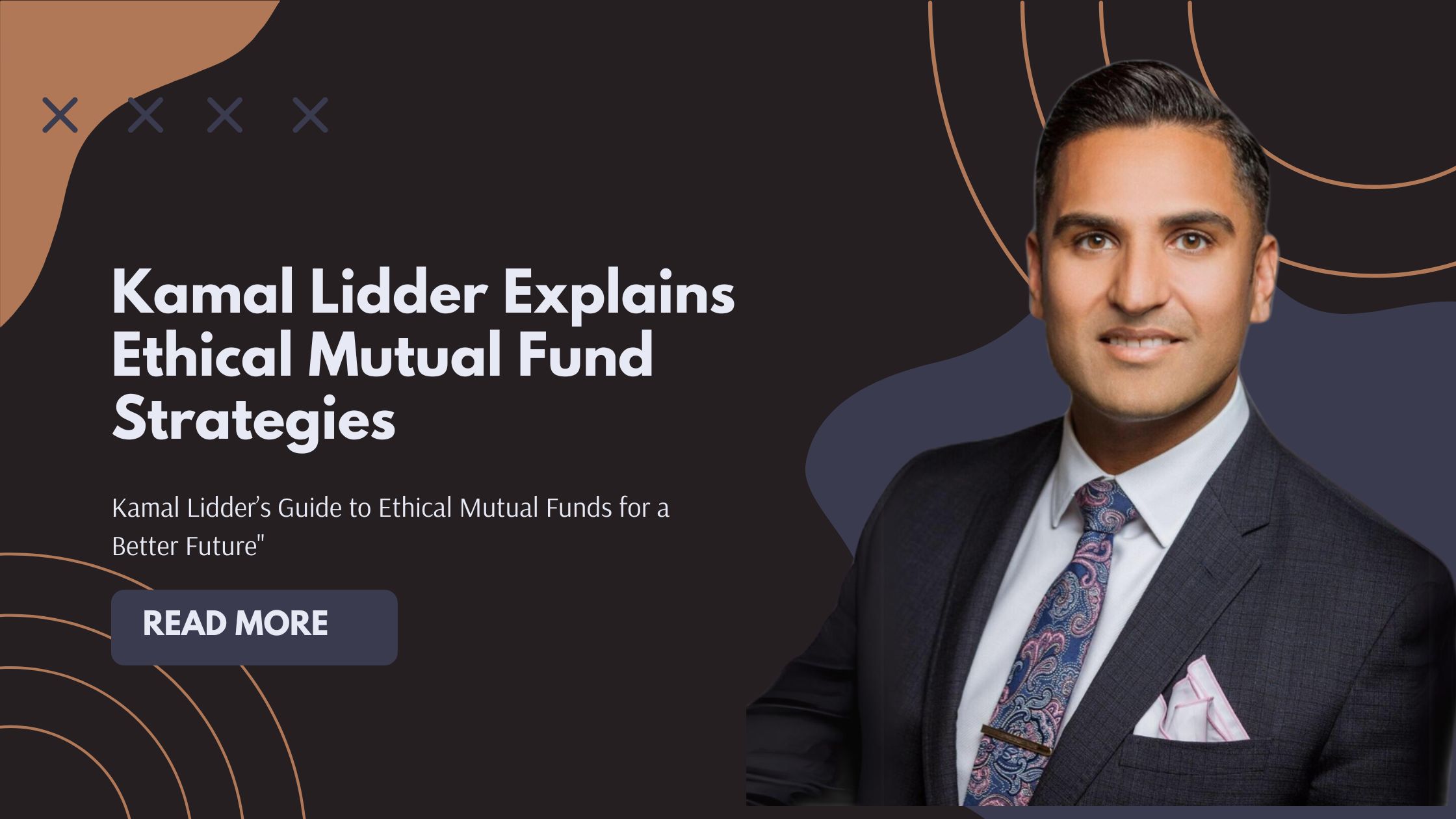 Kamal Lidder Explains Ethical Mutual Fund Strategies