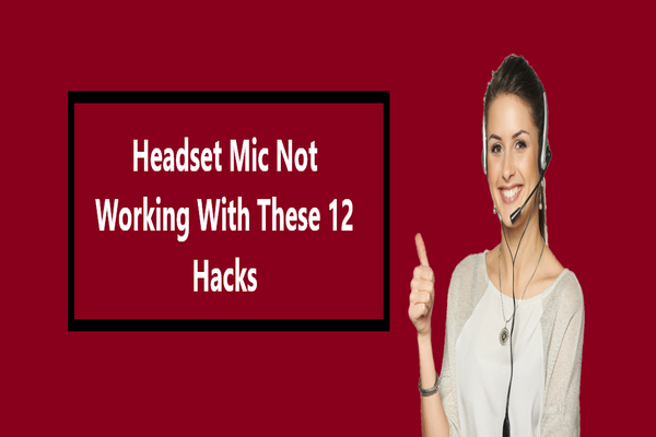 Fixing Headset Mic Not Working With These 12 Hacks