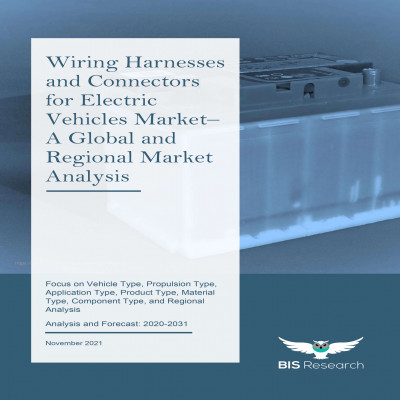 BIS Research Study Highlights the Wiring Harnesses and Connectors for Electric Vehicles Market to Reach $22.87 billion by 2031