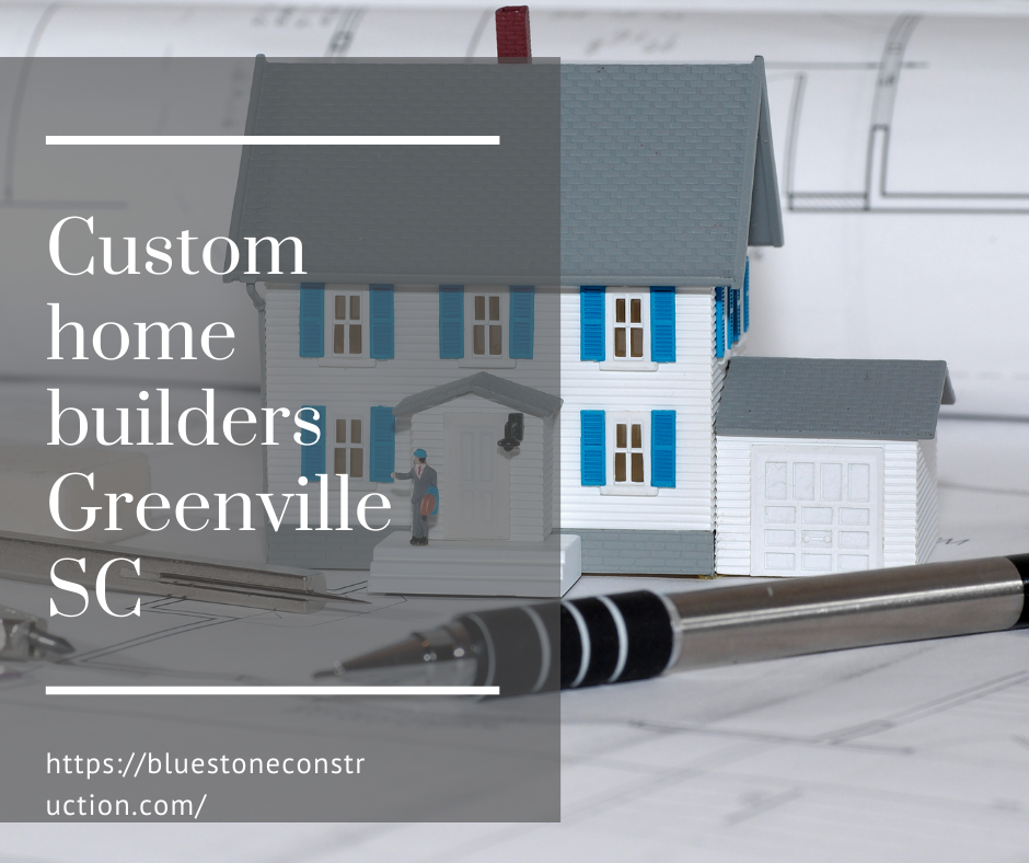Custom home builders Greenville SC