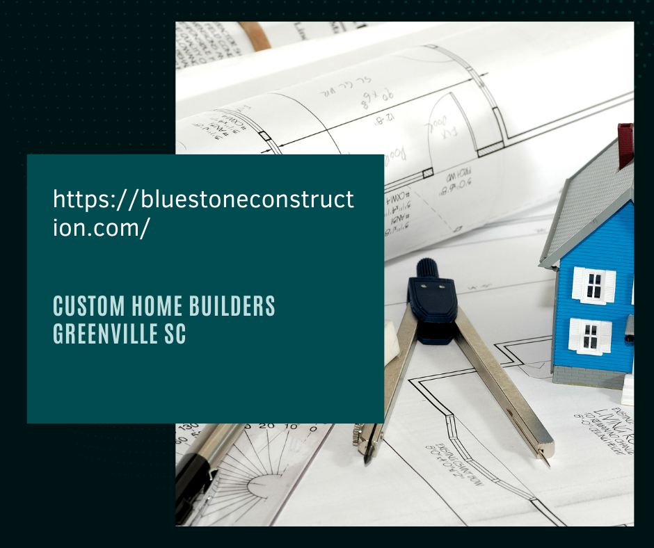 Custom home builders Greenville SC