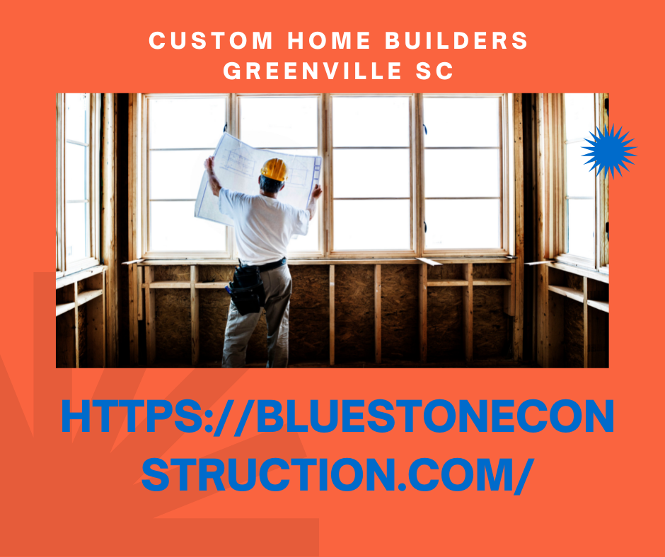 Custom home builders Greenville SC