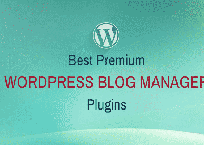 The Best Blog Manager Plugins for WordPress 2018
