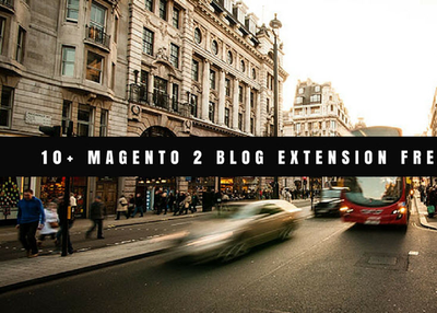 10+ Best Magento 2 Blog Extension Free & Premium