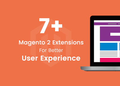 7+ Magento 2 Extensions For Better User Experience