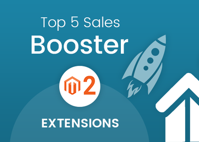 Top 5 Sales Booster Magento 2 Extensions 2018