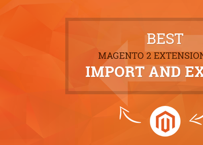 Best Magento 2 Extensions to Import and Export or Backup Website Data