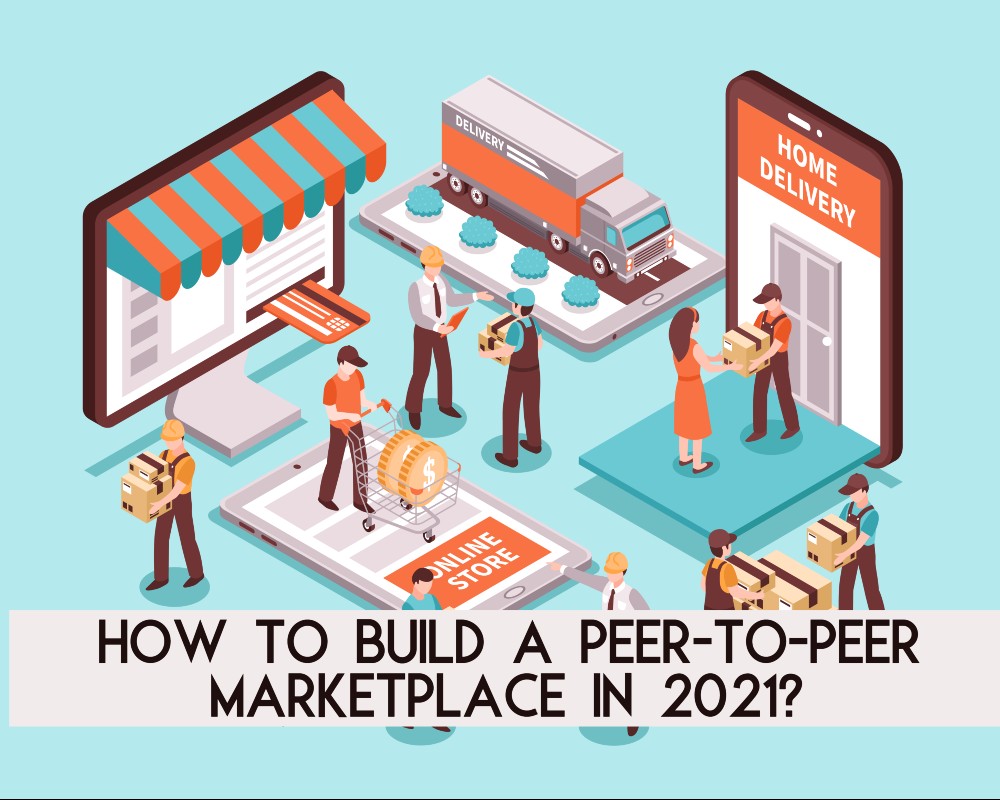 How do you start a peer-to-peer marketplace in 2021?