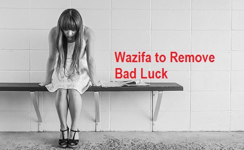 Wazifa to Remove Bad Luck