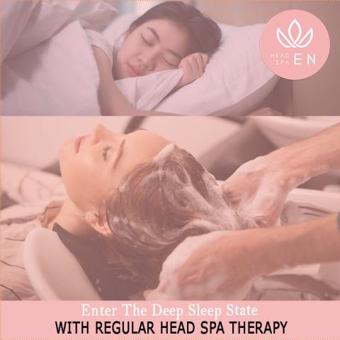 Enter the deep sleep state with regular head spa therapy