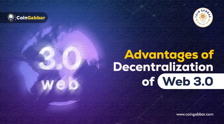 Advantages of Decentralization of Web 3.0