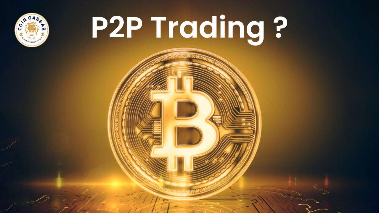 What is P2P Trading? How does it powers the blockchain?