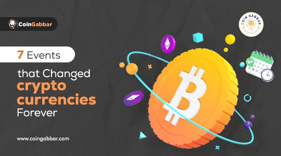 7 Events That Changed Cryptocurrencies Forever | Coin Gabbar 7 Events That Change