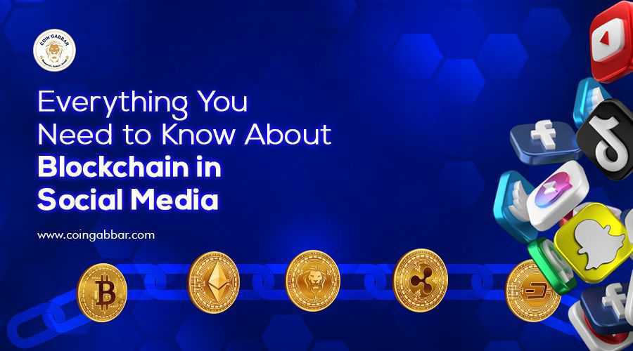 Everything You Need to Know About Blockchain in Social Media