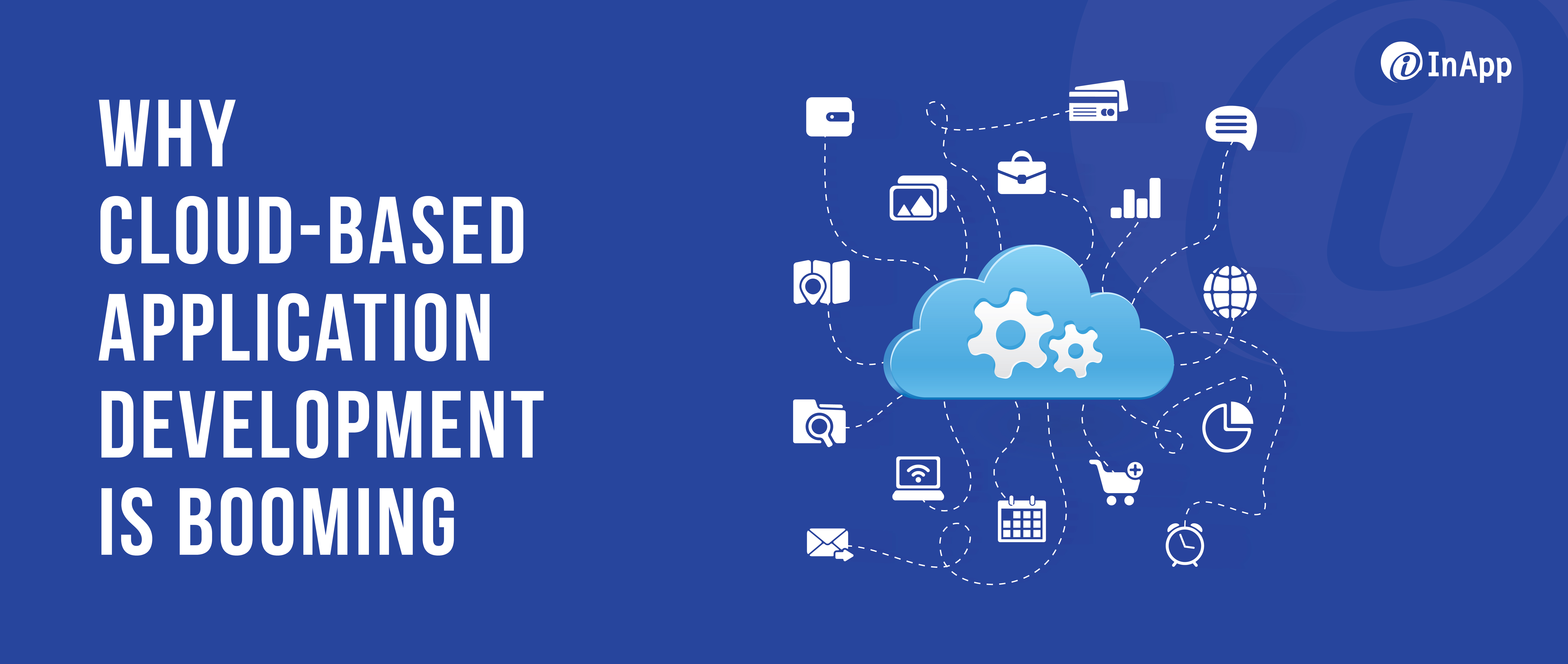 Why Cloud-based Application Development Is Booming