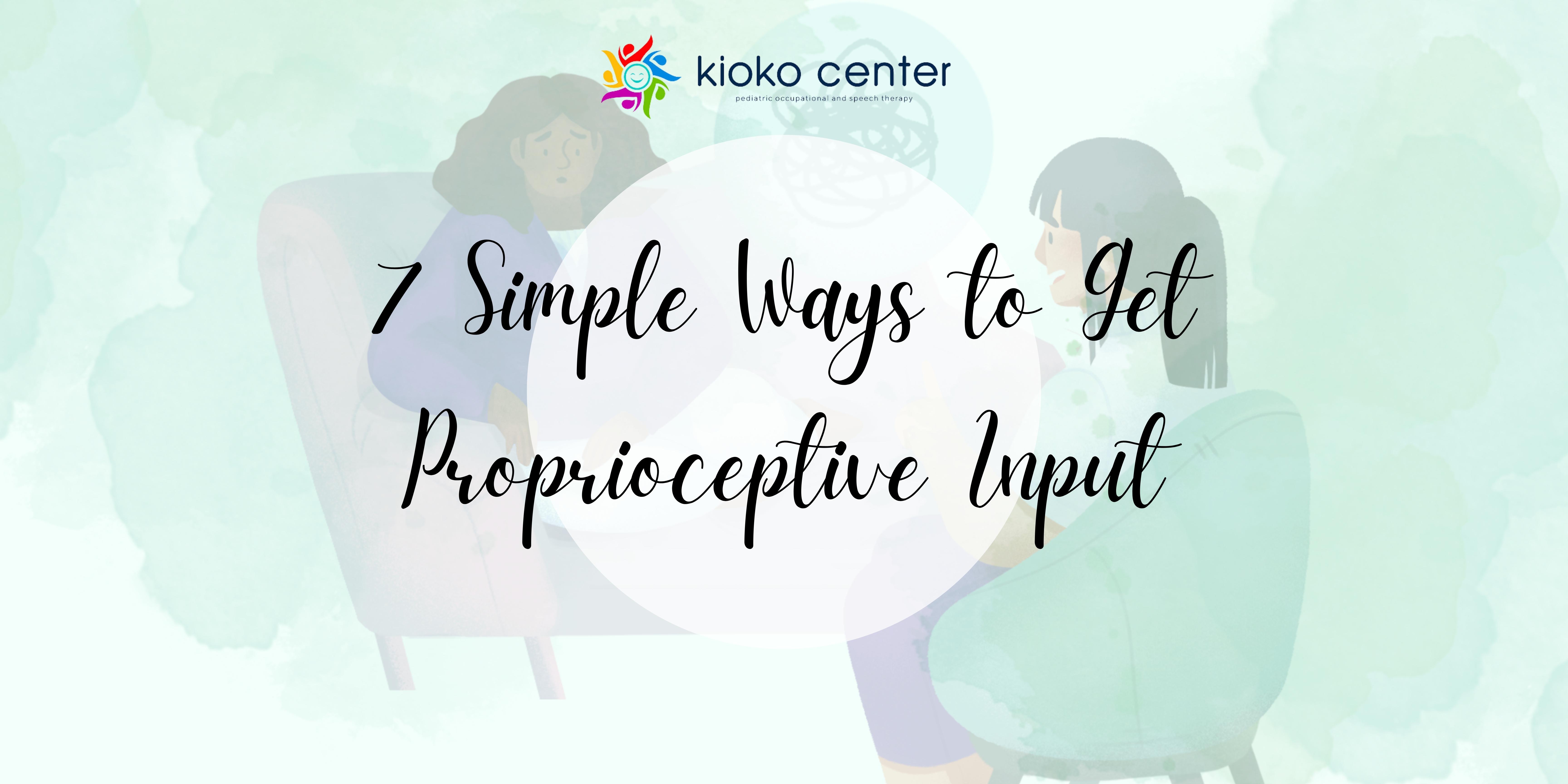 7 Simple Ways to Get Proprioceptive Input