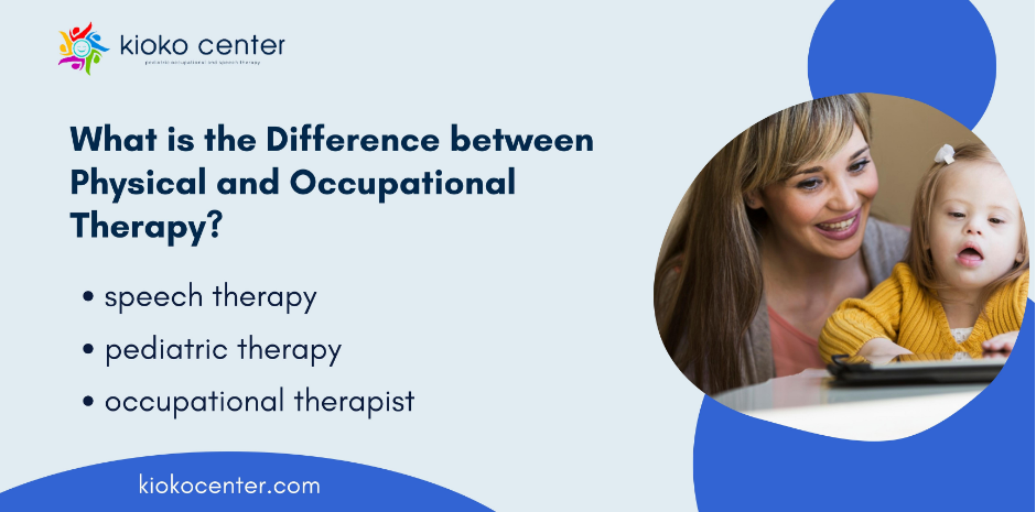 What is the Difference between Physical and Occupational Therapy?