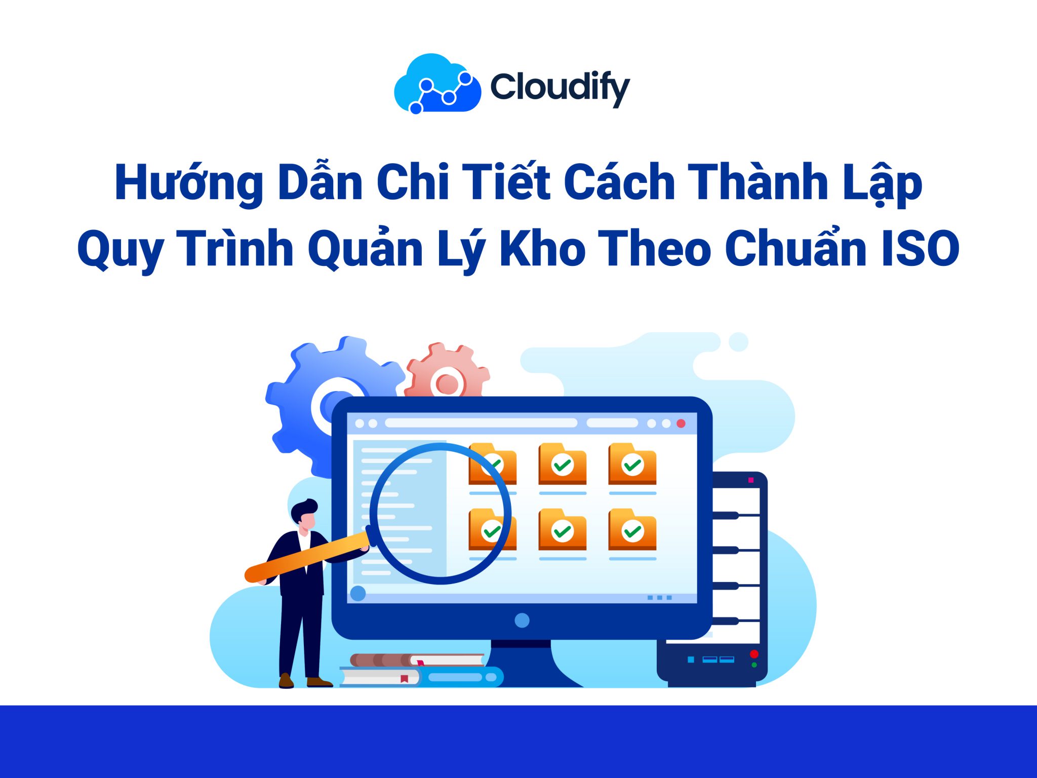 Hướng dẫn chi tiết cách thành lập quy trình quản lý kho chuẩn ISO