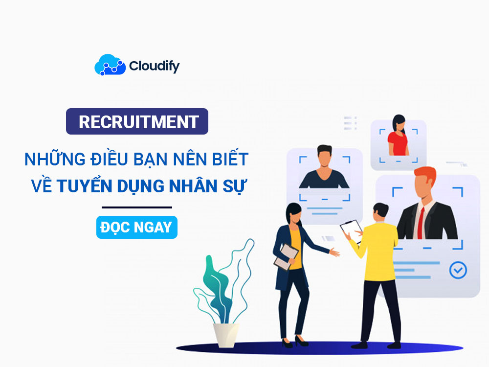 Recruitment – Những điều bạn nên biết về tuyển dụng nhân sự      