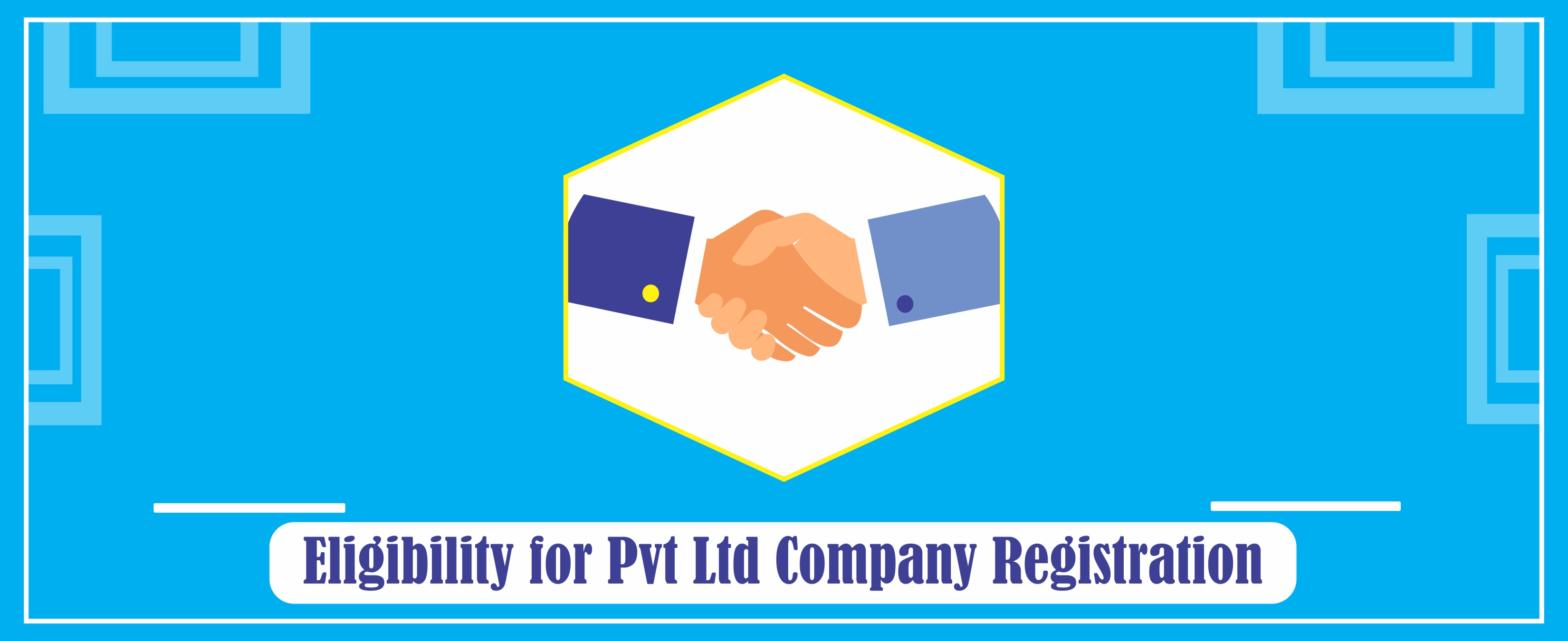 Eligibility for Pvt Ltd Company Registration